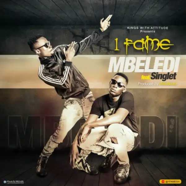 1Fame - Mbeledi ft Singlet (Prod By Willis Beatz)